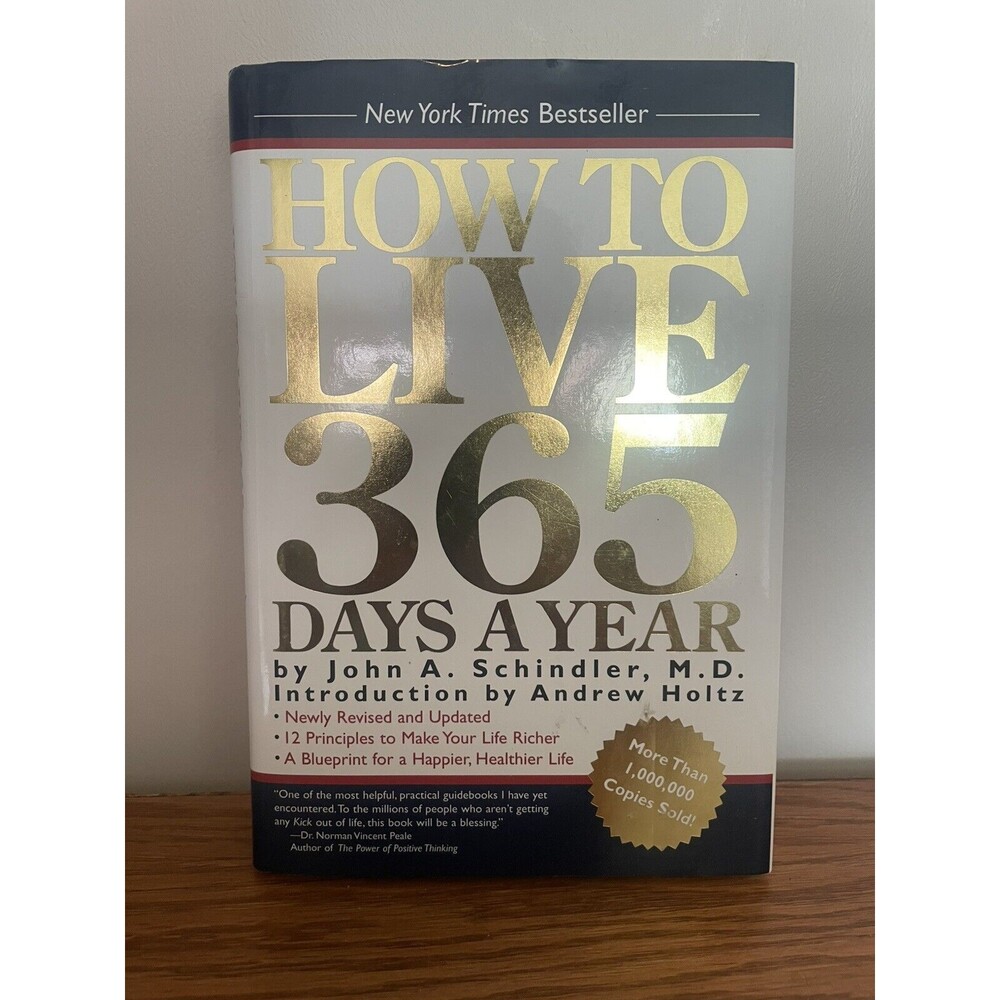 How to Live 365 Days a Year by Schindler M. D., John A.